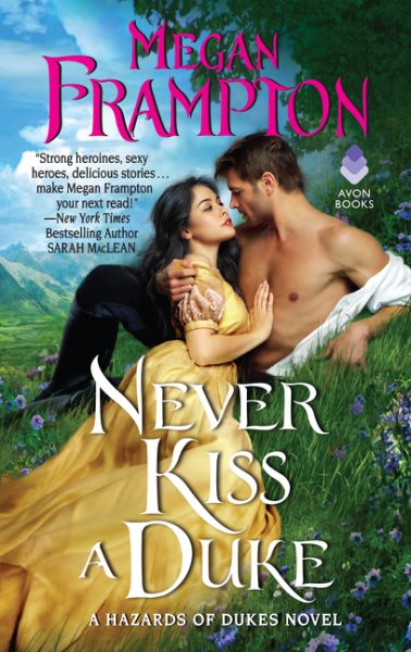 Never Kiss a Duke: A Hazards of Dukes Novel (Hazards of Dukes, 1)