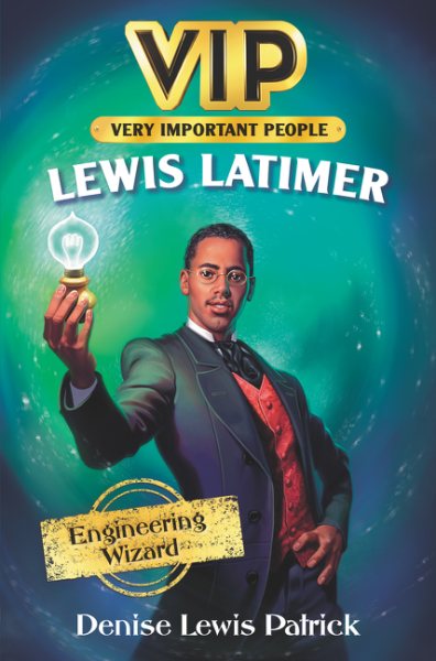 VIP: Lewis Latimer: Engineering Wizard cover