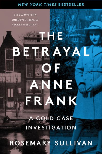 The Betrayal of Anne Frank: A Cold Case Investigation cover
