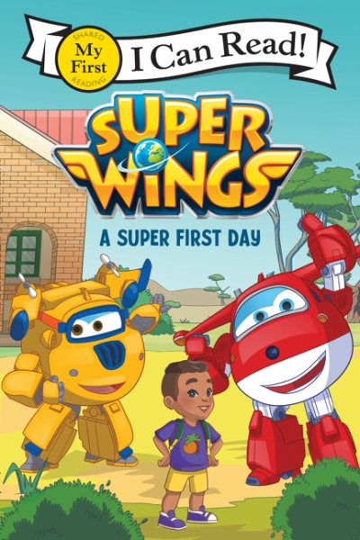 Super Wings: A Super First Day (My First I Can Read)