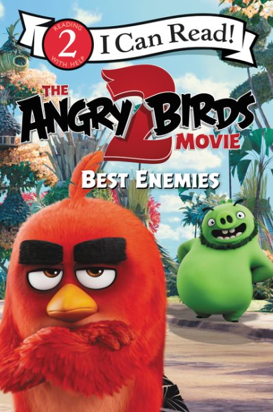 The Angry Birds Movie 2: Best Enemies (I Can Read Level 2) cover