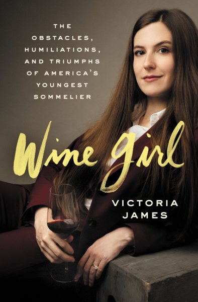 Wine Girl: The Trials and Triumphs of America's Youngest Sommelier cover