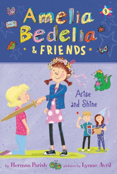Amelia Bedelia & Friends #3: Amelia Bedelia & Friends Arise and Shine (Amelia Bedelia, 3)