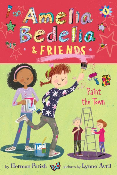 Amelia Bedelia & Friends #4: Amelia Bedelia & Friends Paint the Town cover