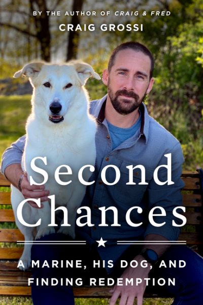 Second Chances: A Marine, His Dog, and Finding Redemption cover