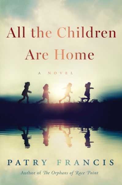 All the Children Are Home: A Novel cover