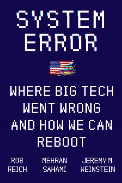 System Error: Where Big Tech Went Wrong and How We Can Reboot cover