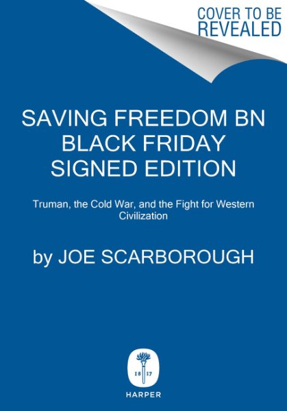 Saving Freedom Truman, the Cold War, and the Fight for Western Civilization cover