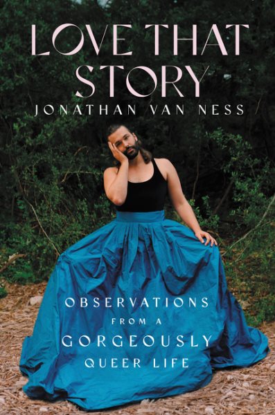 Love That Story: Observations from a Gorgeously Queer Life cover