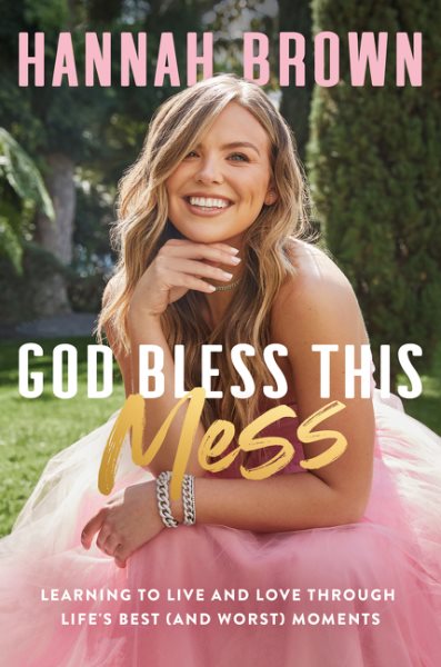 God Bless This Mess: Learning to Live and Love Through Life's Best (and Worst) Moments cover