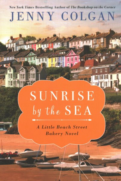 Sunrise by the Sea: A Little Beach Street Bakery Novel (Little Beach Street Bakery, 4)