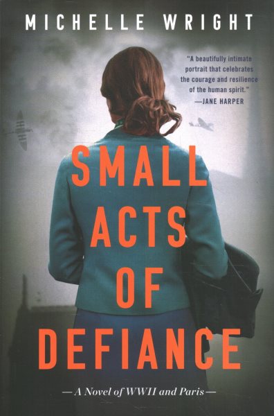 Small Acts of Defiance: A Novel of WWII and Paris cover