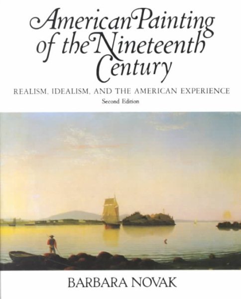 American Painting Of The 19th Century: Realism, Idealism, And The American Experience, Second Edition