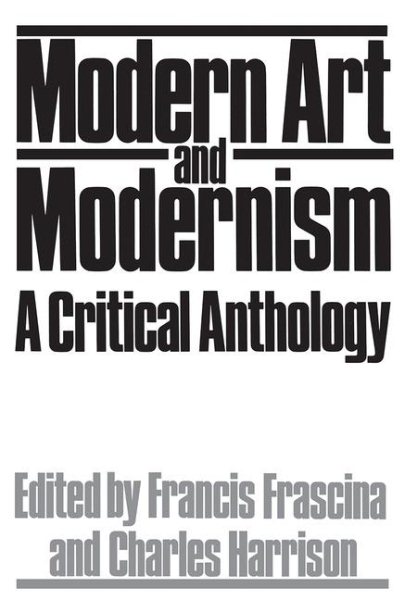 Modern Art And Modernism: A Critical Anthology cover