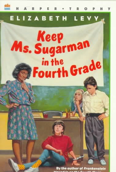 Keep Ms. Sugarman in the Fourth Grade cover