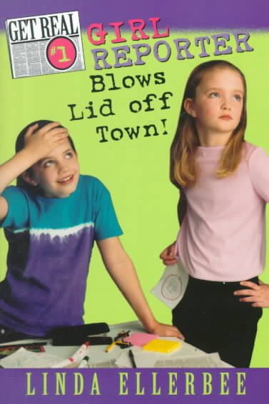 Girl Reporter Blows Lid Off Town! (Get Real, No. 1) cover