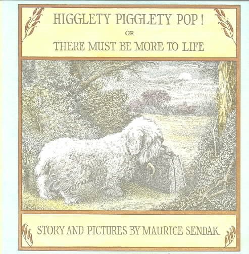 Higglety Pigglety Pop! Or, There Must Be More to Life cover