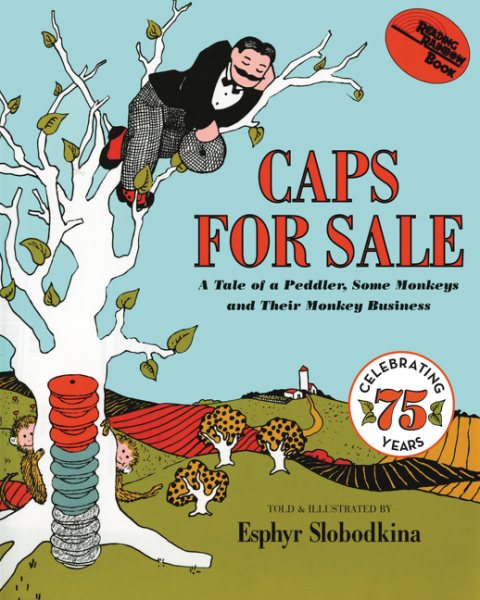 Caps for Sale: A Tale of a Peddler Some Monkeys and Their Monkey Business cover