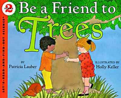 Be a Friend to Trees (Let's-Read-and-Find-Out, Stage 2) cover
