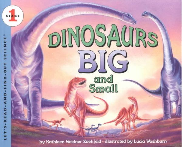 Dinosaurs Big and Small (Let's-Read-and-Find-Out Science, Stage 1) cover