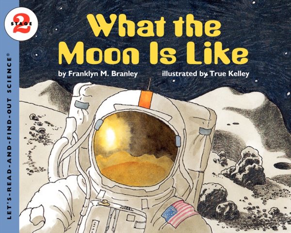 What the Moon is Like (Let's-Read-and-Find-Out Science, Stage 2) cover