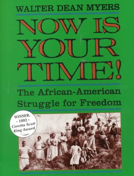 Now Is Your Time! The African-American Struggle for Freedom cover