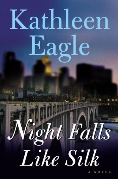 Night Falls Like Silk: A Novel (Eagle, Kathleen)