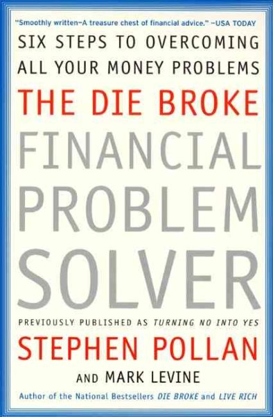 The Die Broke Financial Problem Solver: Six Steps to Overcoming All Your Money Problems cover