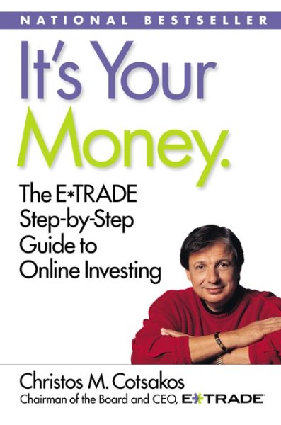 It's Your Money: The E*TRADE Step-by-Step Guide to Online Investing cover
