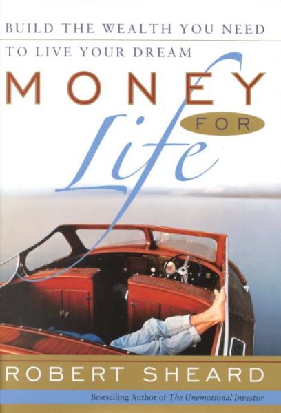 Money For Life: Build the Wealth You Need to Live Your Dream cover