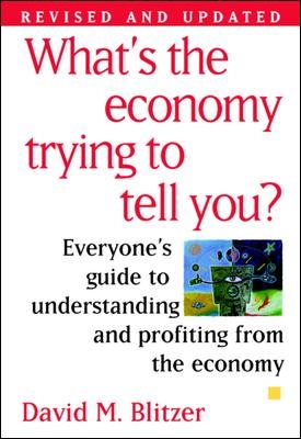 What's the Economy Trying to Tell You?: Everyone's Guide to Understanding and Profiting from the Economy cover