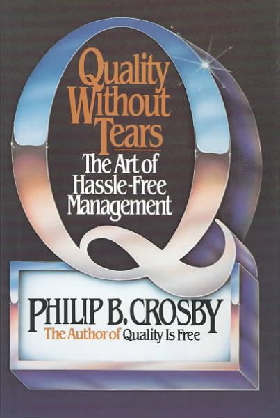 Quality Without Tears: The Art of Hassle-Free Management