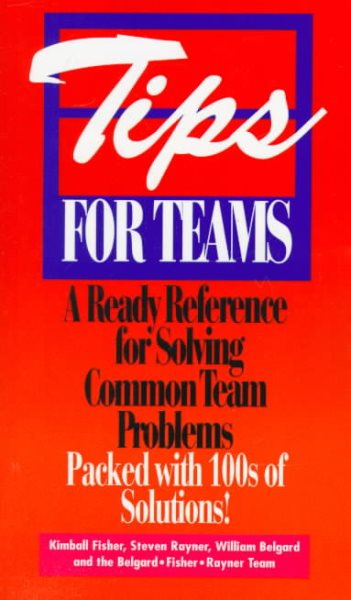 Tips for Teams: A Ready Reference for Solving Common Team Problems cover