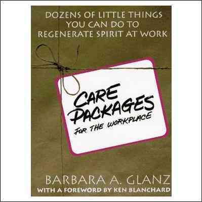 Care Packages for the Workplace: Dozens of Little Things You Can Do To Regenerate Spirit At Work cover