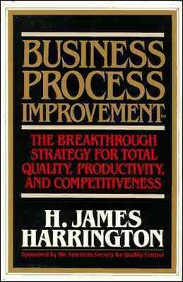 Business Process Improvement: The Breakthrough Strategy for Total Quality, Productivity, and Competitiveness cover