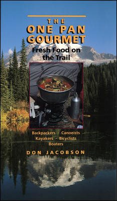 The One-Pan Gourmet: Fresh Food on the Trail cover