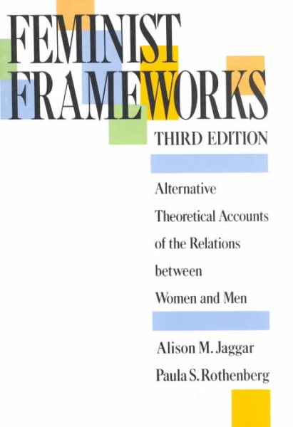 Feminist Frameworks: Alternative Theoretical Accounts of the Relations Between Women and Men cover