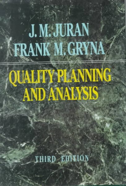 Quality Planning and Analysis: From Product Development Through Use (Mcgraw-Hill Series in Industrial Engineering and Management Science) cover