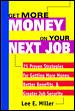 Get More Money on Your Next Job: 25 Proven Strategies for Getting More Money, Better Benefits, and Greater Job Security