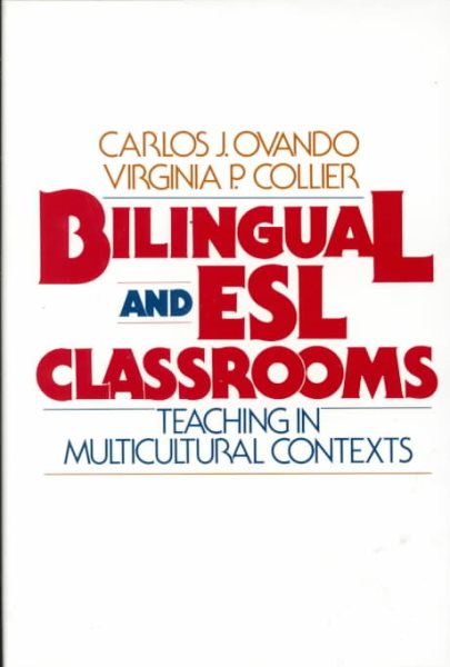 Bilingual and ESL Classrooms: Teaching in Multicultural Contexts