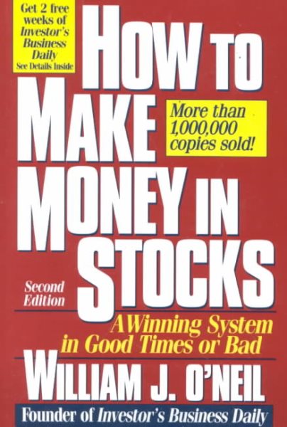 How to Make Money in Stocks: A Winning System in Good Times or Bad