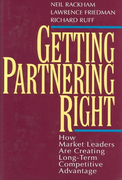 Getting Partnering Right: How Market Leaders Are Creating Long-Term Competitive Advantage