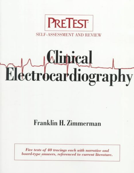 Clinical Electrocardiography: PreTest? Self-Assessment and Review