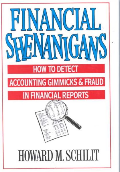 Financial Shenanigans: How to Detect Accounting Gimmicks & Fraud in Financial Reports cover