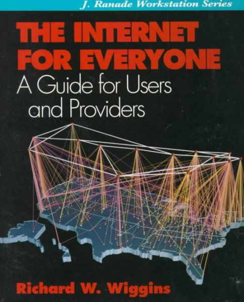 The Internet for Everyone: A Guide for Users and Providers (Jay Ranade Workstation)