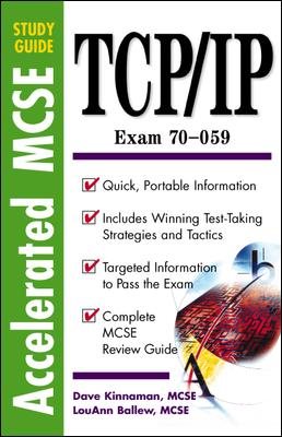TCP/IP Exam 70-059: Accelerated MCSE Study Guide (Accelerated MCSE Study Guide)