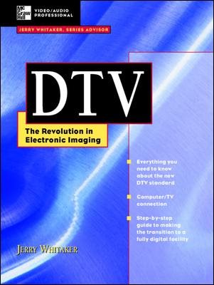 Dtv: The Revolution I Electronic Imaging (Mcgraw-Hill Video/Audio Engineering Series) cover