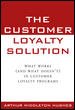 The Customer Loyalty Solution : What Works (and What Doesn't) in Customer Loyalty Programs cover