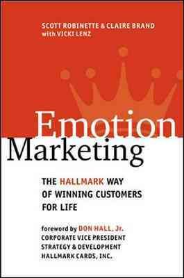 Emotion Marketing: The Hallmark Way of Winning Customers for Life cover