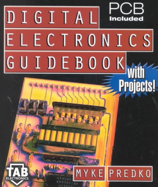 Digital Electronics Guidebook: With Projects!